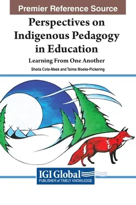 Perspektiven indigener Pädagogik im Bildungswesen: Voneinander lernen - Perspectives on Indigenous Pedagogy in Education: Learning From One Another