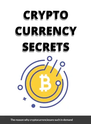 Crypto Currency Secrets: Die heißesten Investitionsmöglichkeiten - Crypto Currency Secrets: Hottest investment opportunities
