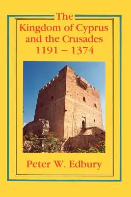 Das Königreich Zypern und die Kreuzzüge, 1191-1374 - The Kingdom of Cyprus and the Crusades, 1191-1374