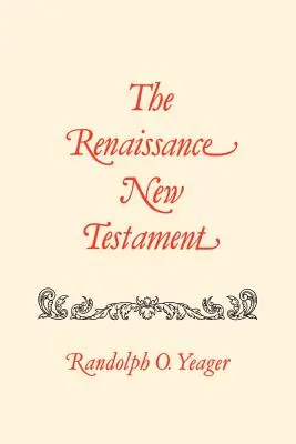 Das Neue Testament der Renaissance: Römer 9,1-16,27; 1. Korinther 1,1-10,34 - The Renaissance New Testament: Romans 9:1-16:27, 1 Cor. 1:1-10:34