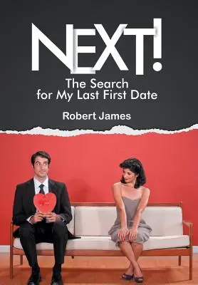 Nächste!: Die Suche nach meinem letzten ersten Date - Next!: The Search for My Last First Date