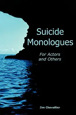 Selbstmord-Monologe für Schauspieler und andere - Suicide Monologues for Actors and Others