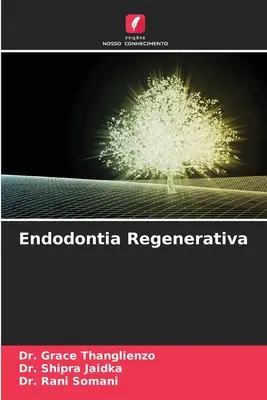 Regenerative Endodontie - Endodontia Regenerativa