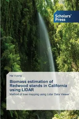 Schätzung der Biomasse von Redwood-Beständen in Kalifornien mit Hilfe von Lidar - Biomass Estimation of Redwood Stands in California Using Lidar