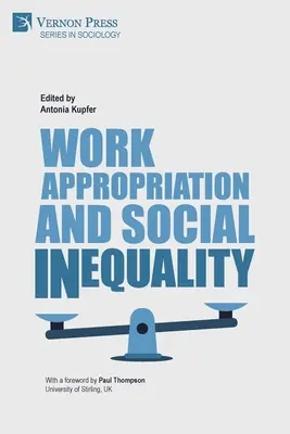 Aneignung von Arbeit und soziale Ungleichheit - Work Appropriation and Social Inequality