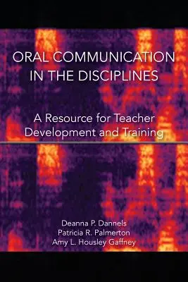 Mündliche Kommunikation in den Fächern: Eine Ressource für die Entwicklung und Ausbildung von Lehrkräften - Oral Communication in the Disciplines: A Resource for Teacher Development and Training