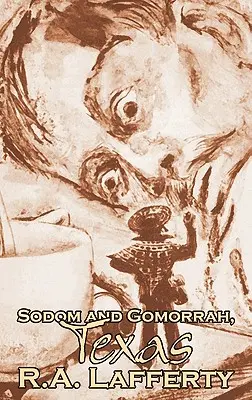 Sodom und Gomorrah, Texas, von R. A. Lafferty, Science Fiction, Fantasy - Sodom and Gomorrah, Texas, by R. A. Lafferty, Science Fiction, Fantasy