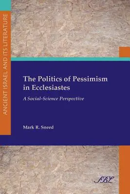 Die Politik des Pessimismus im Buch Kohelet: Eine sozialwissenschaftliche Perspektive - The Politics of Pessimism in Ecclesiastes: A Social-Science Perspective