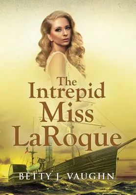 Die unerschrockene Miss LaRoque - The Intrepid Miss LaRoque