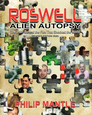Roswell Alien Autopsy: Die Wahrheit hinter dem Film, der die Welt schockierte (Revised Edition) - Roswell Alien Autopsy: The Truth Behind The Film That Shocked The World (Revised Edition)