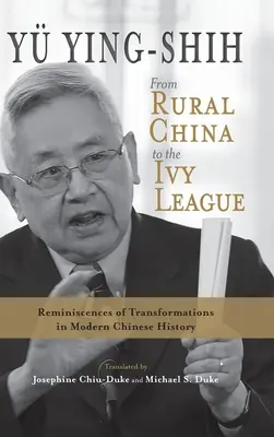 Vom ländlichen China zur Ivy League: Reminiszenzen an die Veränderungen in der modernen chinesischen Geschichte - From Rural China to the Ivy League: Reminiscences of Transformations in Modern Chinese History