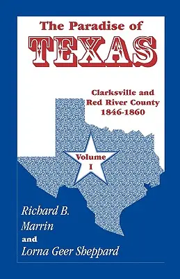 Das Paradies von Texas, Band 1: Clarksville und Red River County, 1846-1860 - The Paradise of Texas, Volume 1: Clarksville and Red River County, 1846-1860
