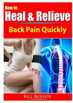 Wie man Rückenschmerzen schnell heilt und lindert - How to Heal & Relieve Back Pain Quickly