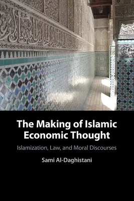 Die Entstehung des islamischen Wirtschaftsdenkens - The Making of Islamic Economic Thought