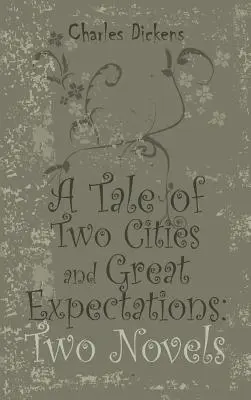 Ein Märchen aus zwei Städten und Große Erwartungen: Zwei Romane - A Tale of Two Cities and Great Expectations: Two Novels