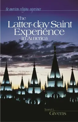 Die Erfahrung der Heiligen der Letzten Tage in Amerika - The Latter-Day Saint Experience in America