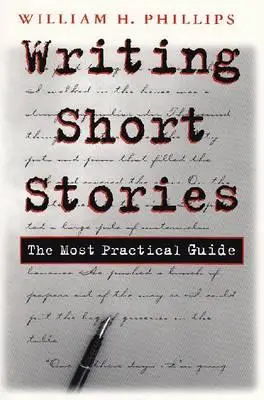 Kurzgeschichten schreiben: Der praktischste Leitfaden - Writing Short Stories: The Most Practical Guide