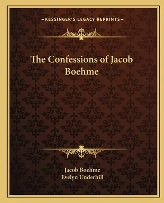 Die Bekenntnisse von Jacob Boehme - The Confessions of Jacob Boehme