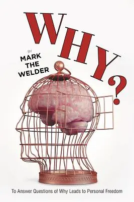 Warum?: Die Antwort auf die Frage nach dem Warum führt zu persönlicher Freiheit - Why?: To Answer Questions of Why Leads to Personal Freedom