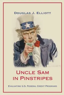 Onkel Sam in Nadelstreifen: Evaluierung von US-Bundeskreditprogrammen - Uncle Sam in Pinstripes: Evaluating U.S. Federal Credit Programs