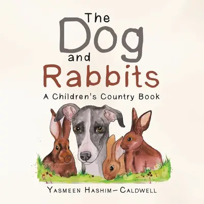 Der Hund und die Kaninchen: Ein Länderbuch für Kinder - The Dog and Rabbits: A Children's Country Book