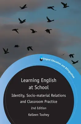 Englisch lernen in der Schule: Identität, sozio-materielle Beziehungen und Unterrichtspraxis - Learning English at School: Identity, Socio-Material Relations and Classroom Practice