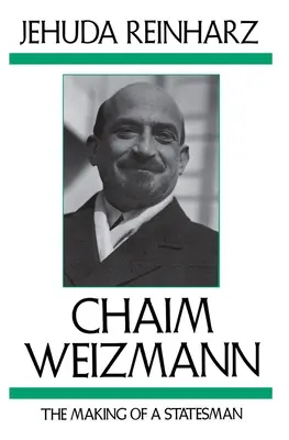 Chaim Weizmann: Die Entstehung eines Staatsmannes - Chaim Weizmann: The Making of a Statesman