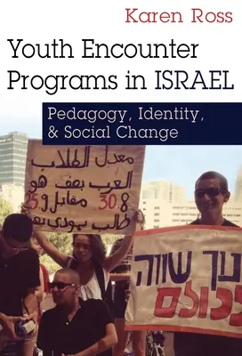 Jugendbegegnungsprogramme in Israel: Pädagogik, Identität und sozialer Wandel - Youth Encounter Programs in Israel: Pedagogy, Identity, and Social Change