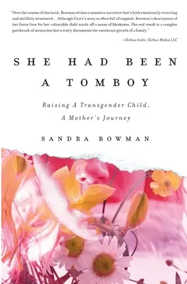 Sie war ein Tomboy gewesen: Die Erziehung eines Transgender-Kindes, Die Reise einer Mutter - She Had Been A Tomboy: Raising A Transgender Child, A Mother's Journey