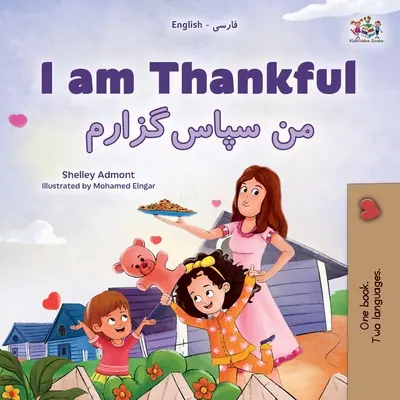 Ich bin dankbar (Englisch Farsi Zweisprachiges Kinderbuch) - I am Thankful (English Farsi Bilingual Children's Book)