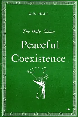 Die einzige Wahl: Friedliche Koexistenz - The Only Choice: Peaceful Coexistence