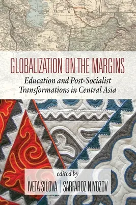 Globalisierung an den Rändern: Bildung und postsozialistische Transformationen in Zentralasien (2. Auflage) - Globalization on the Margins: Education and Post-Socialist Transformations in Central Asia (2nd Edition)