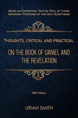 Kritische und praktische Gedanken über das Buch Daniel und die Offenbarung - Thoughts, Critical and Practical, on the Book of Daniel and the Revelation