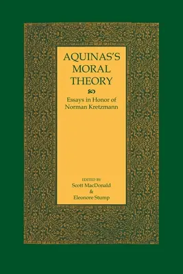 Die Moraltheorie des Aquin: Aufsätze zu Ehren von Norman Kretzmann - Aquinas's Moral Theory: Essays in Honor of Norman Kretzmann