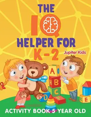 Der IQ-Helfer für K-2: Activity Book 5 Year Old - The IQ Helper for K-2: Activity Book 5 Year Old
