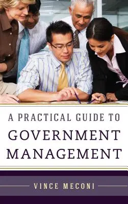 Ein praktischer Leitfaden für die Regierungsführung - A Practical Guide to Government Management