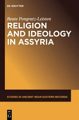 Religion und Ideologie in Assyrien - Religion and Ideology in Assyria