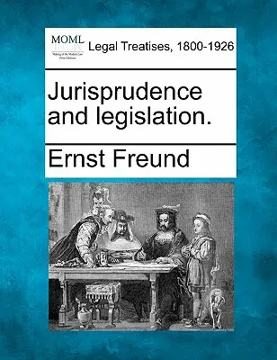 Jurisprudenz und Gesetzgebung. - Jurisprudence and Legislation.