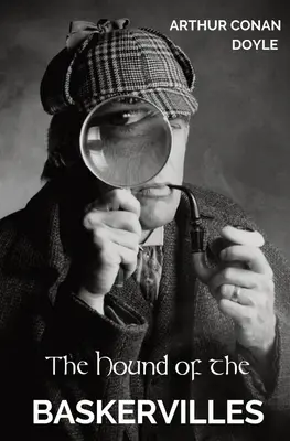 Der Hund von Baskerville: Der dritte der vier Kriminalromane von Sir Arthur Conan Doyle, in denen der Detektiv Sherlock Holmes auftritt. - The Hound of the Baskervilles: The third of the four crime novels written by Sir Arthur Conan Doyle featuring the detective Sherlock Holmes.