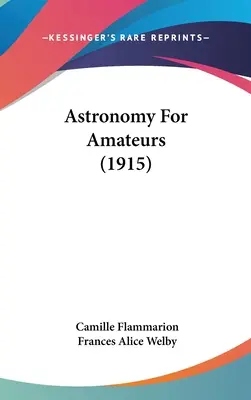 Astronomie für Amateure (1915) - Astronomy For Amateurs (1915)
