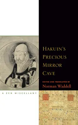 Hakuins kostbare Spiegelhöhle: Ein Zen-Miscellany - Hakuin's Precious Mirror Cave: A Zen Miscellany