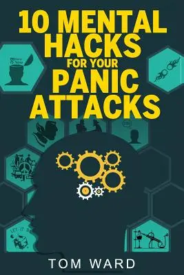 10 mentale Hacks für Ihre Panikattacken - 10 Mental Hacks For Your Panic Attacks