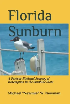 Florida Sonnenbrand: Eine faktisch-fiktionale Reise der Erlösung im Sunshine State - Florida Sunburn: A Factual-Fictional Journey of Redemption in the Sunshine State