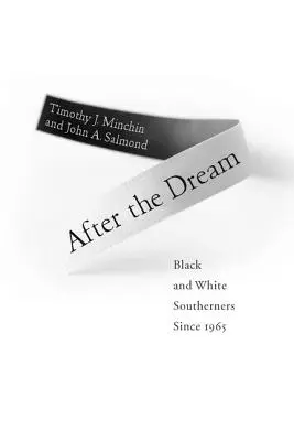 Nach dem Traum: Schwarze und weiße Südstaatler seit 1965 - After the Dream: Black and White Southerners Since 1965