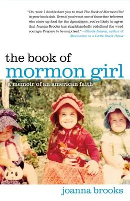 Das Mädchen aus dem Buch Mormon: Erinnerungen an einen amerikanischen Glauben - The Book of Mormon Girl: A Memoir of an American Faith