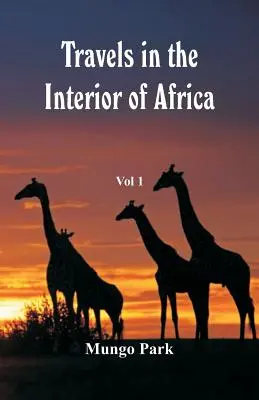 Reisen in das Innere Afrikas: Band 1 - Travels in the Interior of Africa: Vol -1