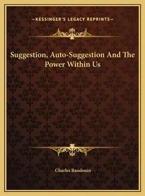 Suggestion, Autosuggestion und die Macht in uns - Suggestion, Auto-Suggestion And The Power Within Us