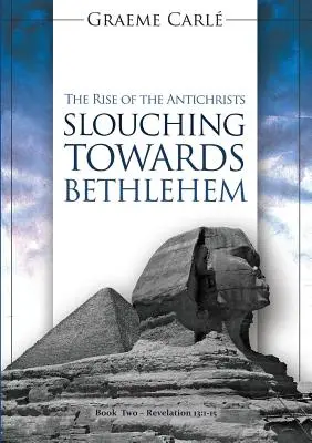 Auf dem Weg nach Bethlehem: Der Aufstieg der Antichristen - Slouching Towards Bethlehem: The Rise of the Antichrists