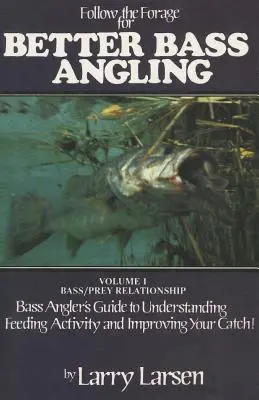 Folgen Sie dem Futter für besseres Bassangeln - Follow the Forage for Better Bass Angling
