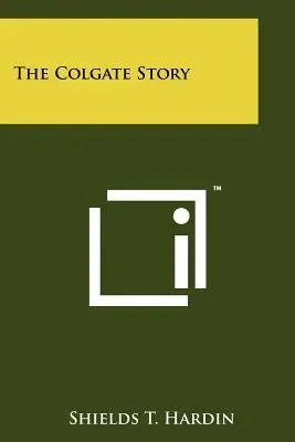 Die Colgate-Geschichte - The Colgate Story